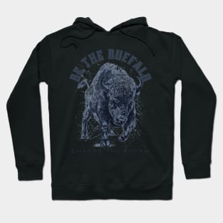 Be the Buffalo - Charge the Storm Bold Hoodie